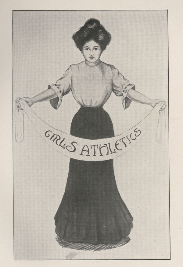 page 243 of 1909 yearbook; black and white image of woman in light top and dark skirt holding banner that reads girls athletics